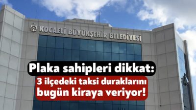 Kocaeli Büyükşehir Belediyesi, 3 ilçede yer alan 4 taksi durağını