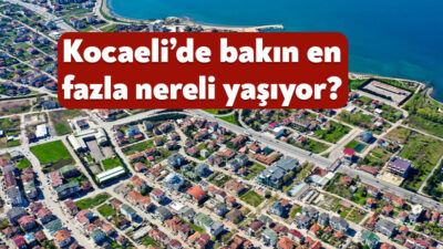 TÜİK, 2025 yılındaki Kocaeli nüfus verilerini yayınladı. 2,1 milyon kişinin