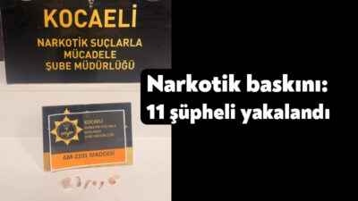 Kocaeli'de düzenlenen uyuşturucu operasyonlarına yönelik yakalanan 11 şüpheliden 4'ü tutuklanarak