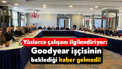 Lastik İş Sendikası’nın örgütlü olduğu Goodyear’da toplu sözleşme sürecinin 2’nci