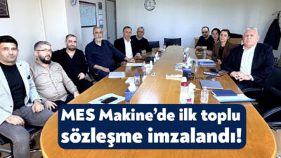 MES Makine Fabrikası’nda Gebze 2 Nolu Birleşik Metal İş Sendikası