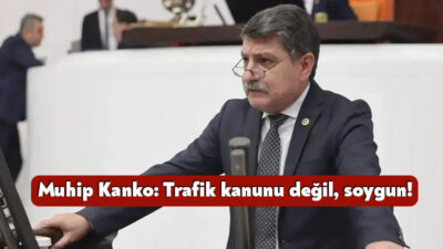 CHP’li Muhip Kanko, Yeni Trafik Kanunu düzenlemesine sert tepki gösterdi.