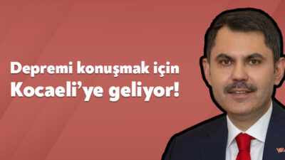 Çevre, Şehircilik ve İklim Değişikliği Bakanı Murat Kurum, deprem ve