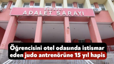Kocaeli ve Sivas'ta düzenlenen müsabakalara götürdüğü 13 yaşındaki öğrencisine cinsel
