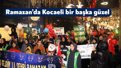 Kocaeli Büyükşehir Belediyesi, 11 Ayın Sultanı Ramazan’ı kentte büyük bir