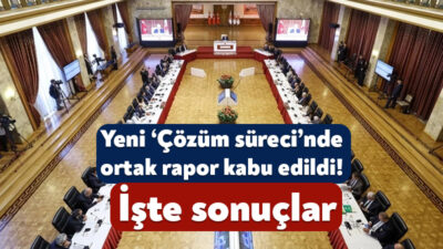 Ak Parti, MHP ve Dem Parti’nin başlattığı yeni ‘çözüm sürecinde’