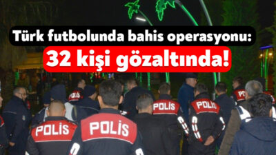 İstanbul Cumhuriyet Başsavcılığı’nın yürüttüğü bahis soruşturmasında bugün yeni bir operasyon