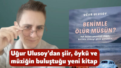 Gazeteci-yazar Uğur Ulusoy’un ikinci kitabı Benimle ölür müsün?, Kitapyurdu Doğrudan