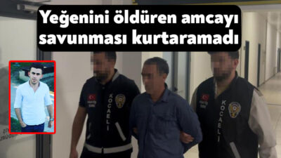 Kocaeli'de yeğenini pompalı tüfekle vurarak öldüren amca son kez mahkeme