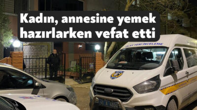 Kocaeli'nin Körfez ilçesinde yatalak annesine yemek hazırladığı sırada mutfakta yere
