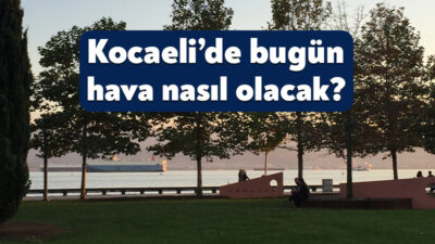 Meteoroloji, 12 Mart 2026 tarihli Kocaeli hava durumu raporunu yayınladı.