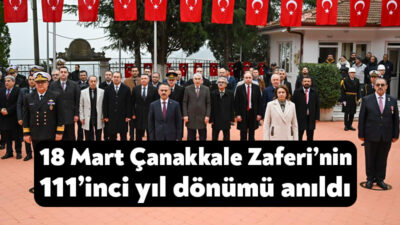 18 Mart Şehitleri Anma Günü ve Çanakkale Zaferinin 111. yıl