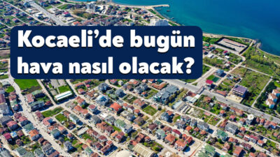 Meteoroloji tarafından 31 Mart 2026 tarihli Kocaeli hava durumu raporu