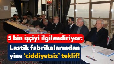 Lastik İş Sendikası’nın örgütlü olduğu Brisa, Pirelli ve Prometeon fabrikalarındaki