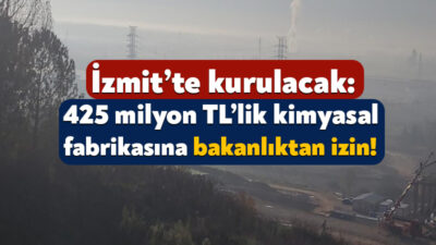 Arkem Esters Şirketi, İzmit’in Alikahya Atatürk Mahallesi’nde kimyasal tesis kurmak