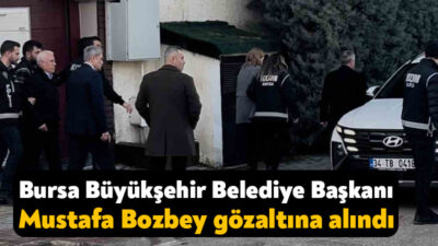 Bursa Büyükşehir Belediye Başkanı Mustafa Bozbey’in de aralarında bulunduğu 55