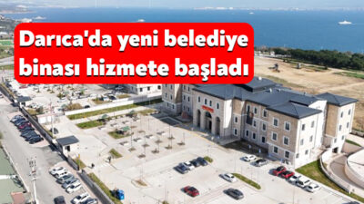 Darıca'da kamu kurumlarını tek çatı altında toplayan yeni hükümet konağı