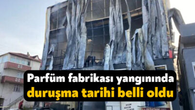 Dilovası’nda Kasım 2025’te meydana gelen parfüm fabrikasında duruşma tarihi belli