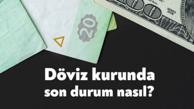 Döviz kurundaki gelişmeler yakından takip ediliyor. Dolar haftanın son işlem