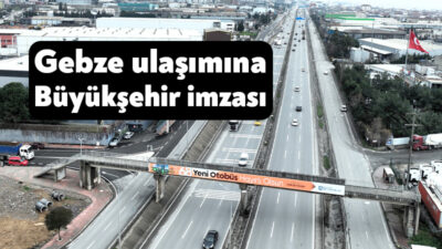 Kocaeli Büyükşehir Belediyesi, Gebze ulaşımı için son 6 ayda kapsamlı