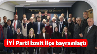 İYİ Parti İzmit İlçe Başkanlığı, Ramazan Bayramı dolayısıyla bayramlaşma programı