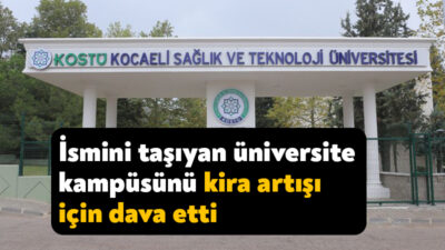Kocaeli Sağlık ve Teknoloji Üniversitesi (KOSTÜ) ile kampüs binasının mülk