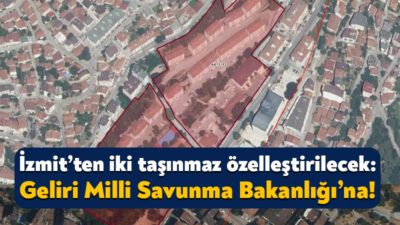 Cumhurbaşkanı Recep Tayyip Erdoğan’ın kararıyla 54 adet taşınmaz özelleştirilecek. İzmit’ten