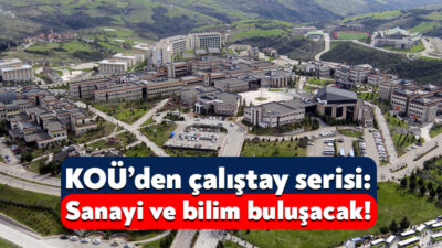 Kocaeli Üniversitesi, 2026 yılı boyunca kentin ekonomik ve teknolojik dönüşümüne