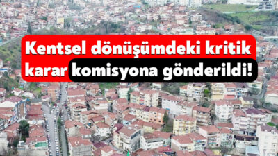 Kocaeli Büyükşehir Belediyesi’nin meclis toplantısı 12 Mart’ta gerçekleştirildi. Kentsel dönüşüm