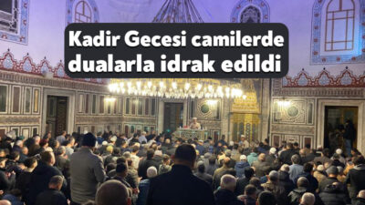 Kocaeli'de bin aydan daha hayırlı kabul edilen Kadir Gecesi, camilerde