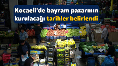 İzmit’te bayram alışverişinin bereketli ve kolay bir şekilde yapılabilmesi için