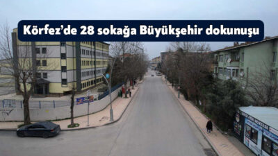 Kocaeli Büyükşehir Belediyesi, Körfez ilçesinde altyapı ve üstyapı çalışmalarını yoğun