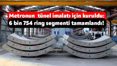 Körfezray Metro Projesi kapsamında çalışmalarını sürdüren Segment Fabrikası, bugüne kadar