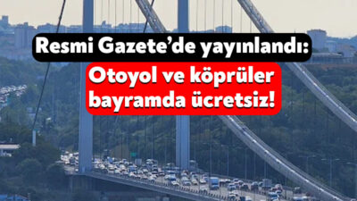 Resmi Gazete’de yayınlanan karara göre, Ramazan Bayramı boyunca Karayolları Genel