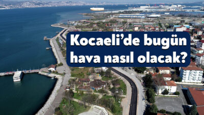 Meteoroloji tarafından 15 Nisan 2026 Kocaeli hava durumu raporu yayınlandı.