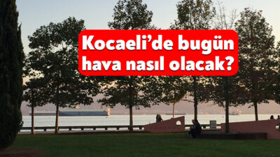 Meteoroloji, 18 Nisan 2026 Kocaeli hava durumu raporu yayınlandı. Buna