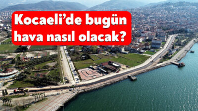 Meteoroloji, 23 Nisan 2026 tarihindeki Kocaeli hava durumu raporunu yayınladı.