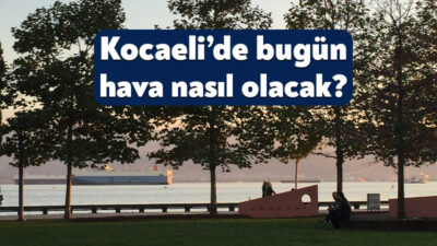 Meteoroloji tarafından 24 Nisan 2026 Kocaeli hava durumu raporu yayınlandı.