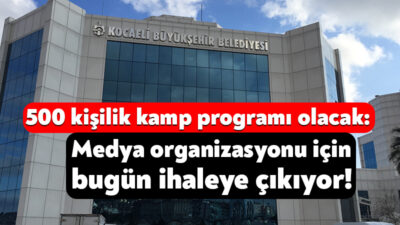 Kocaeli Büyükşehir Belediyesi, 500 kişiden oluşan medya kampı düzenleyecek. Söz