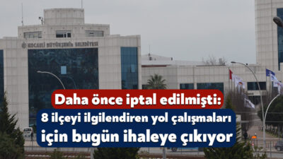 Kocaeli Büyükşehir Belediyesi’nin 8 ilçeyi kapsayan yol yapım çalışmalarına yönelik