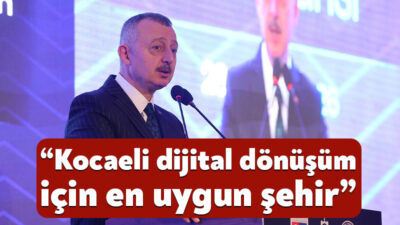 Kocaeli Büyükşehir Belediye Başkanı Tahir Büyükakın, “Yeşil Gelecek ve Dijital