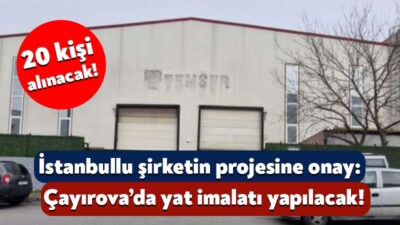 Çullas Yapı Malzemeleri Şirketi, yat imalatı için Şubat 2026’da ÇED