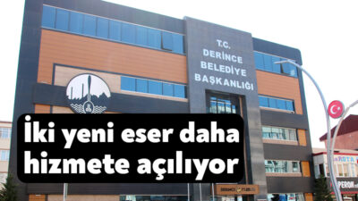 Derince Belediye Başkanı Av. Sertif Gökçe, iki önemli projeyi daha