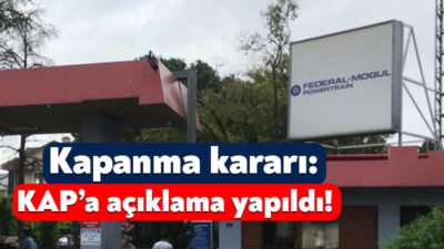 Motor parçası üretimi yapmakta olan Federal Mogul, İzmit’teki fabrikasını kapatma