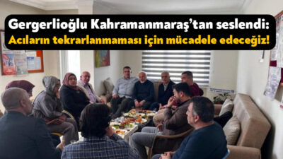 DEM Parti Kocaeli Milletvekili Ömer Faruk Gergerlioğlu, Kahramanmaraş’ta meydana gelen