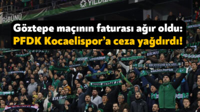 PFDK tarafından kulüplere verilen cezalar açıklandı. Bu kapsamda Kocaelispor’a para
