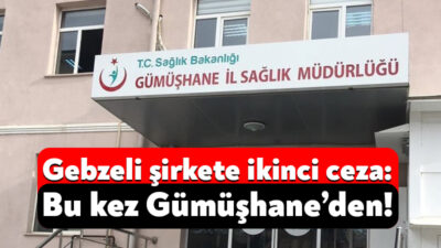 Gümüşhane İl Sağlık Müdürlüğü, Gebze’de bulunan Solvent Yazılım Şirketi’ne ve
