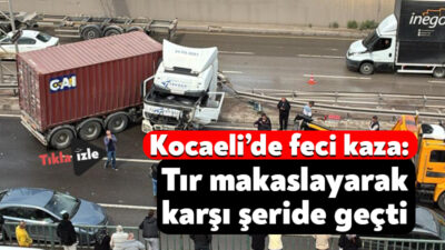 Kocaeli'nin Derince ilçesinde kontrolden çıkarak makaslayan tır, bariyerleri aşıp karşı