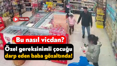 Kocaeli'nin Kartepe ilçesinde markette özel gereksimli çocuğu tekme tokat darp