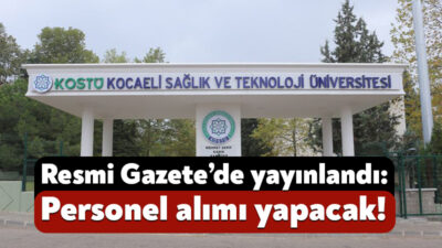 Kocaeli Sağlık ve Teknoloji Üniversitesi, bünyesine personel alımı gerçekleştirecek. 3